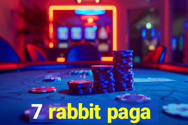 7 rabbit paga